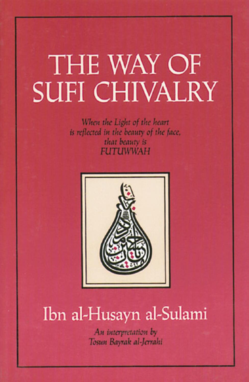 Cover: 9780892813179 | The Way of Sufi Chivalry | Ibn Al-Husayn Al-Sulami | Taschenbuch