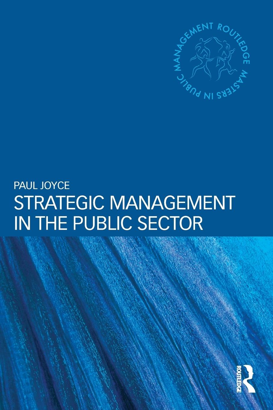 Cover: 9780415527637 | Strategic Management in the Public Sector | Paul Joyce | Taschenbuch