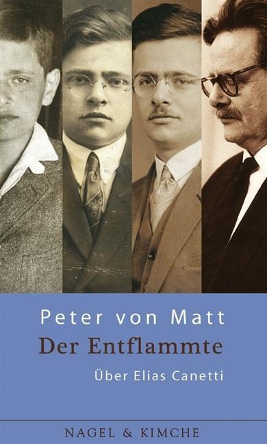 Cover: 9783312003914 | Der Entflammte | Über Elias Canetti | Peter von Matt | Buch | 128 S.