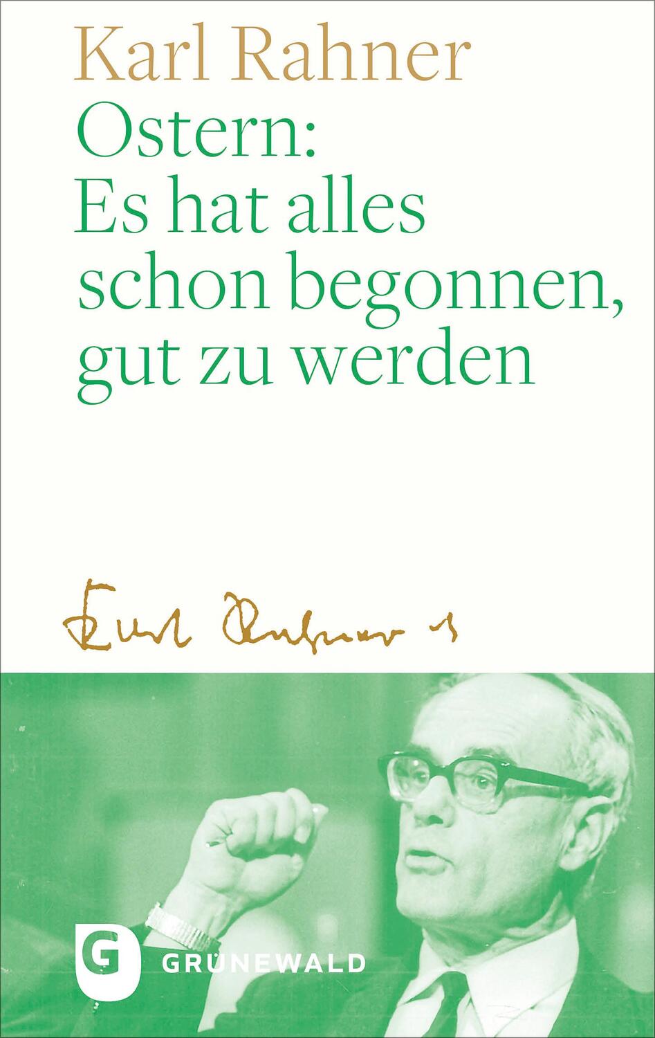 Cover: 9783786733270 | Ostern: Es hat alles schon begonnen, gut zu werden | Karl Rahner