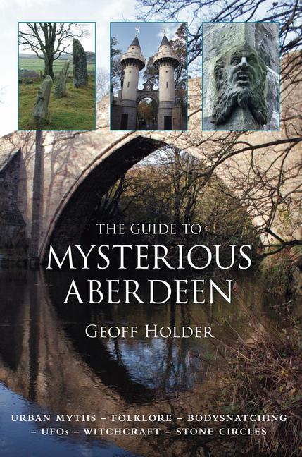 Cover: 9780752456591 | The Guide to Mysterious Aberdeen | Geoff Holder | Taschenbuch | 2011