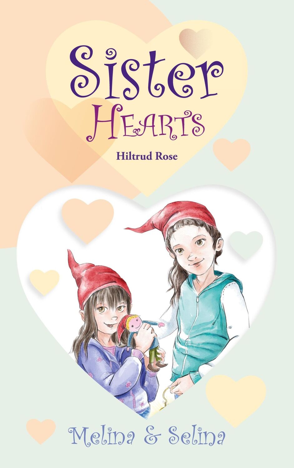 Cover: 9783753475127 | Melina &amp; Selina | Sister Hearts | Hiltrud Rose | Taschenbuch | 56 S.