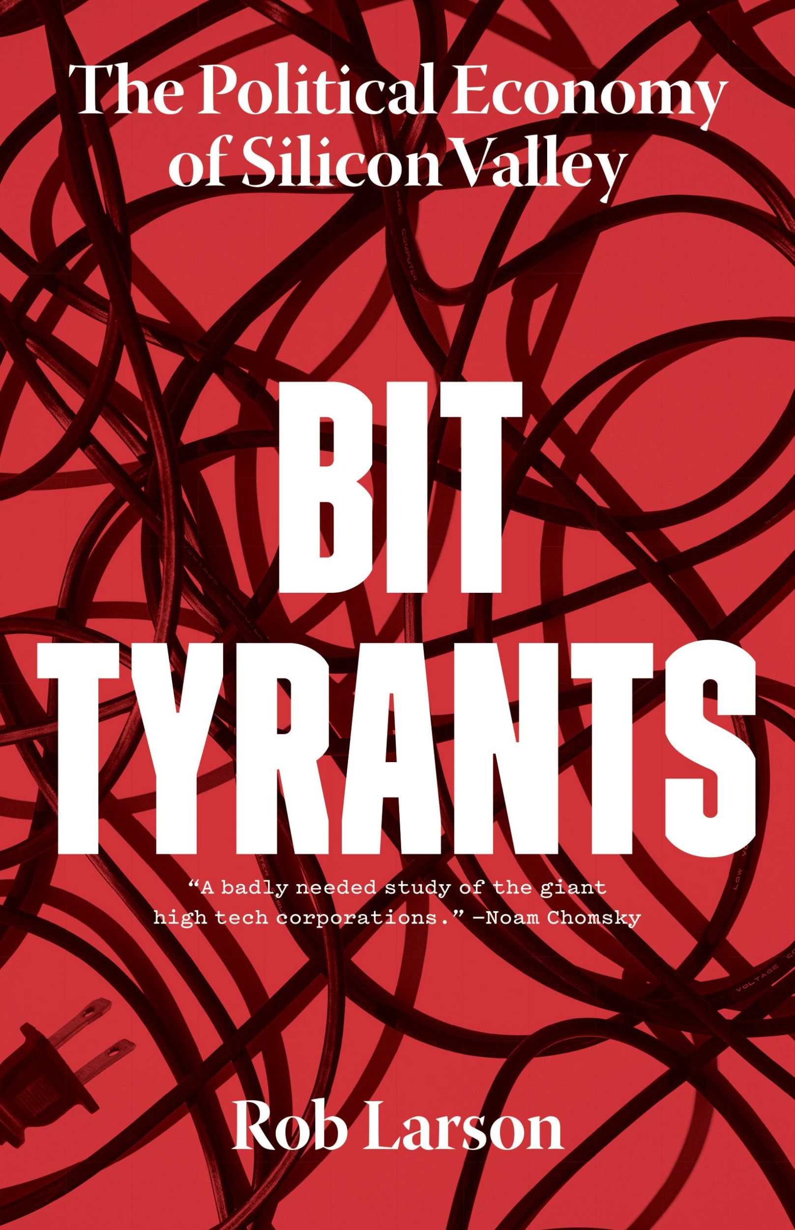 Cover: 9781642590319 | Bit Tyrants | The Political Economy of Silicon Valley | Rob Larson