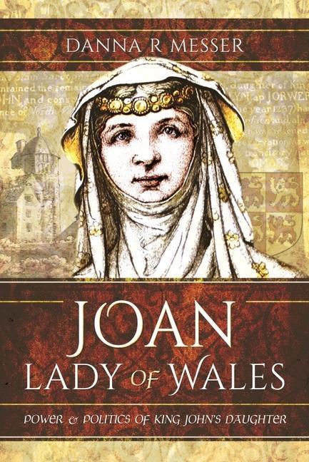 Cover: 9781526799708 | Joan, Lady of Wales | Power and Politics of King John's Daughter