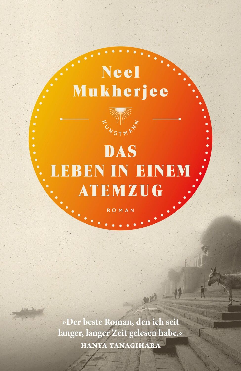 Cover: 9783956142543 | Das Leben in einem Atemzug | Neel Mukherjee | Buch | 348 S. | Deutsch