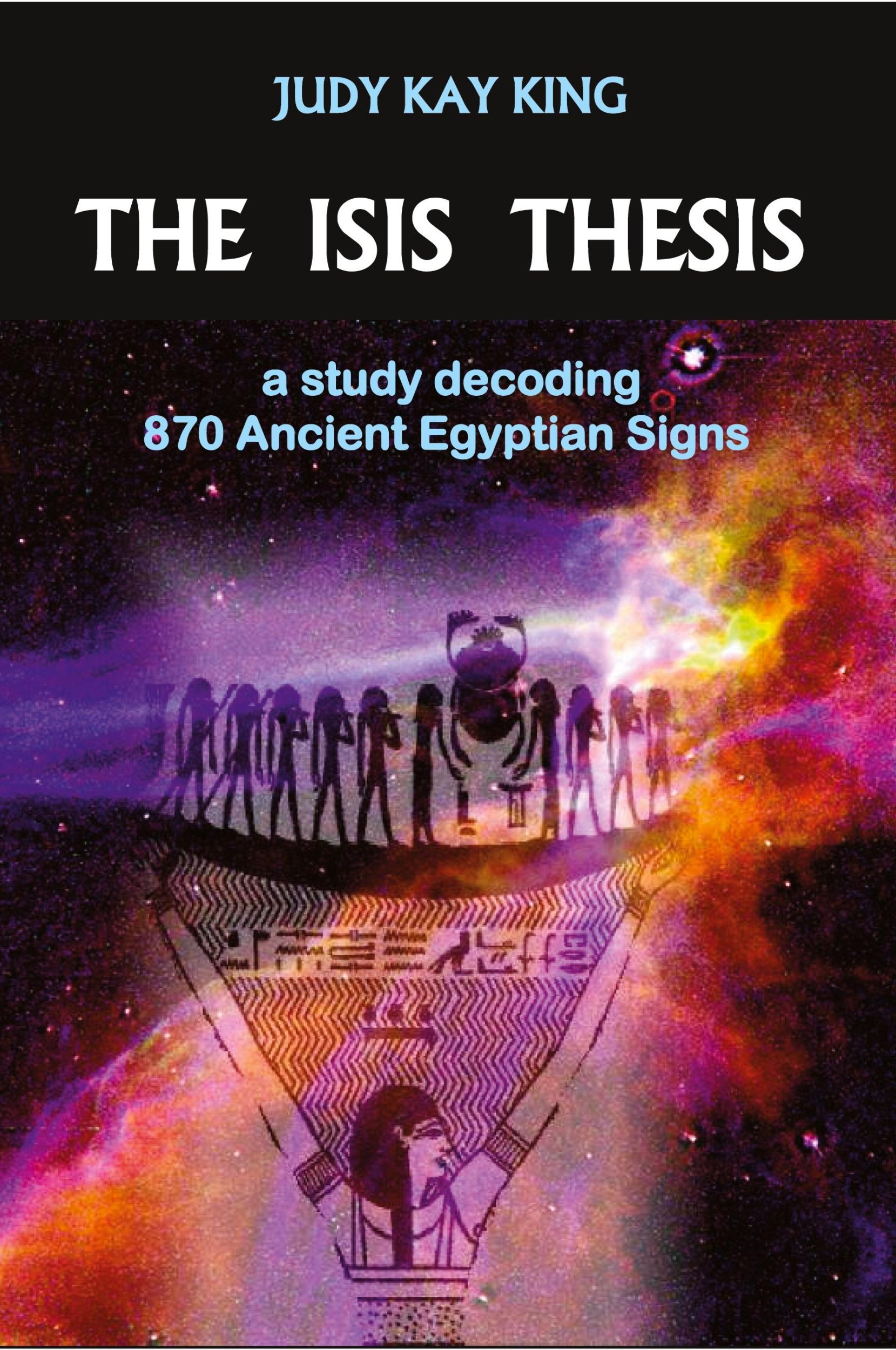 Cover: 9780976281405 | The Isis Thesis | a study decoding 870 Ancient Egyptian Signs | King