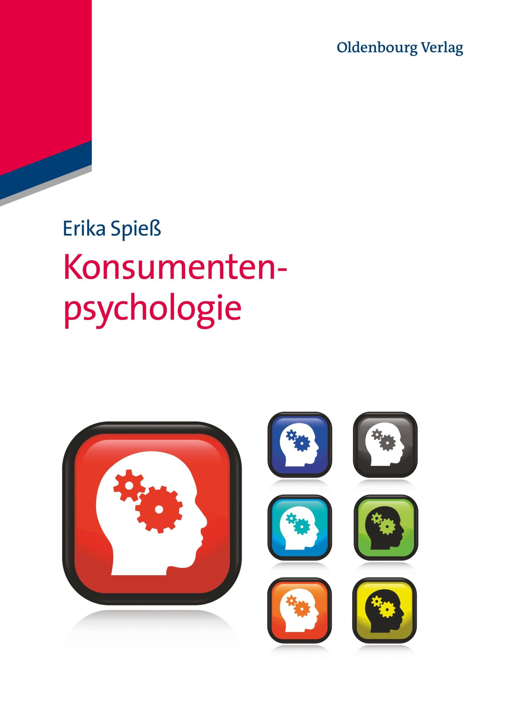 Cover: 9783486715316 | Konsumentenpsychologie | Erika Spieß | Taschenbuch | XI | Deutsch