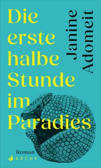 Cover: 9783716000113 | Die erste halbe Stunde im Paradies | Janine Adomeit | Buch | 272 S.