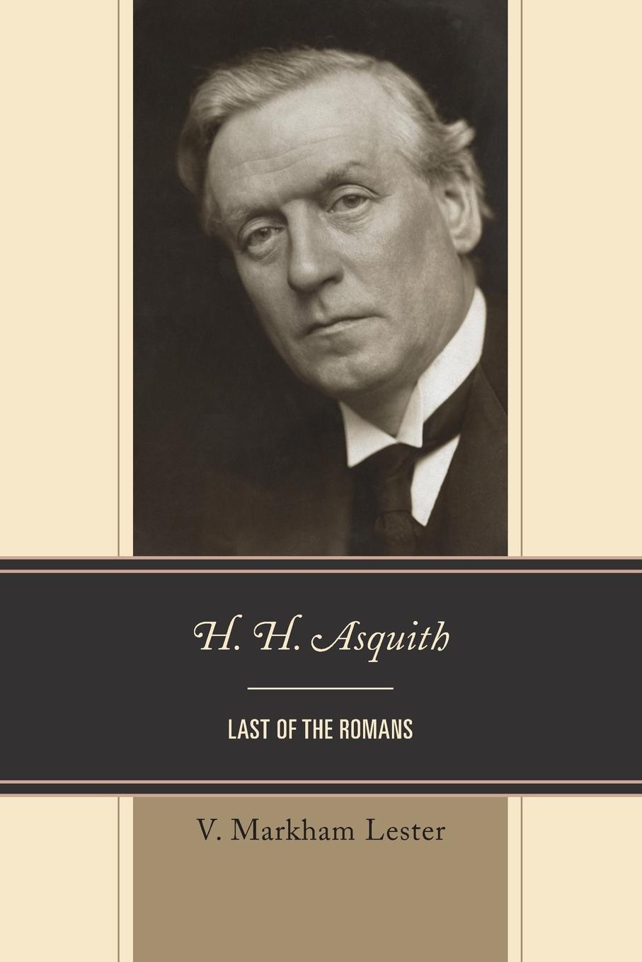 Cover: 9781498591058 | H. H. Asquith | Last of the Romans | V. Markham Lester | Taschenbuch