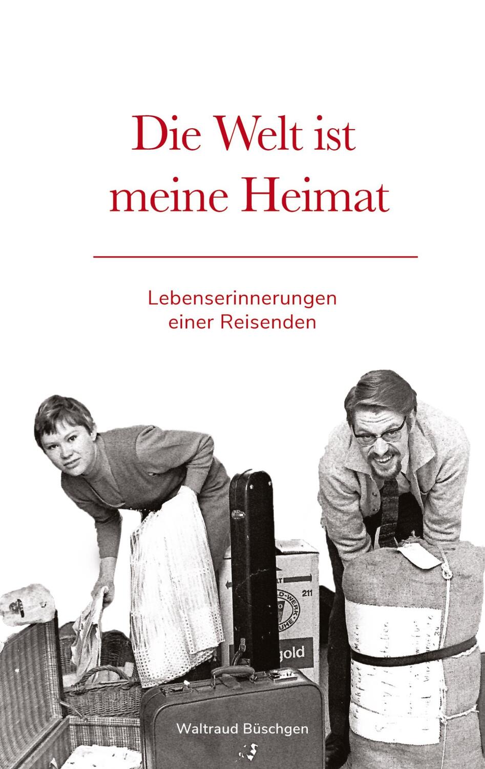 Cover: 9783347395091 | Die Welt ist meine Heimat Lebenserinnerungen einer Reisenden | Buch