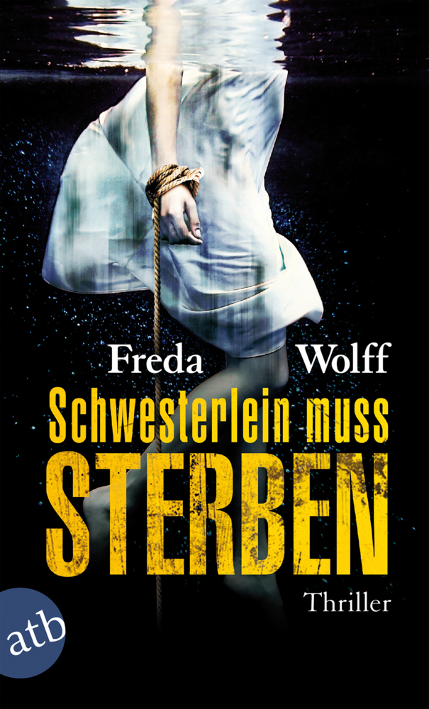 Cover: 9783746631516 | Schwesterlein muss sterben | Thriller | Freda Wolff | Taschenbuch