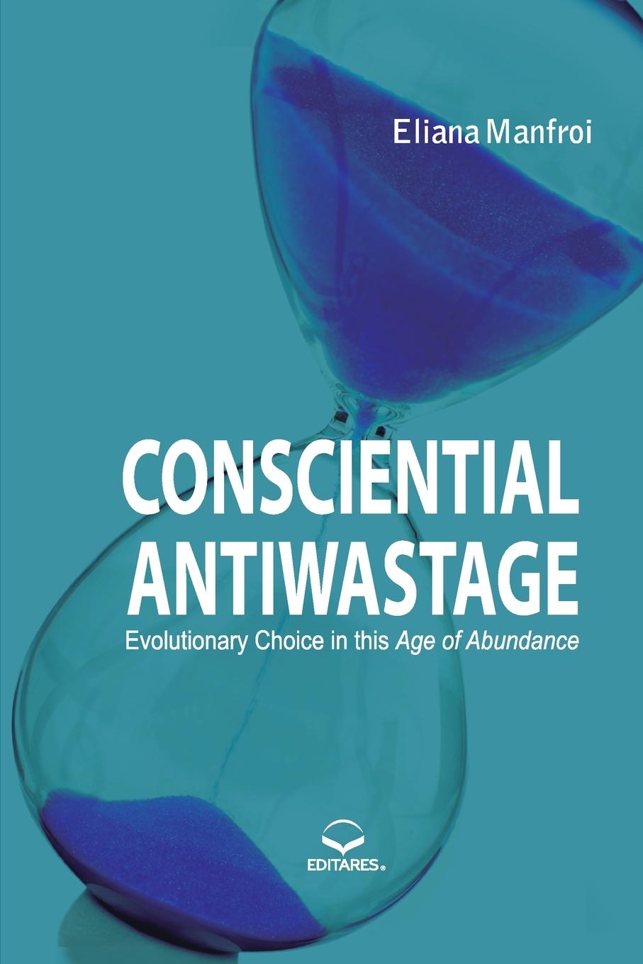 Cover: 9788584771141 | Consciential Antiwastage - Evolutionary Choices in the Age | Manfroi