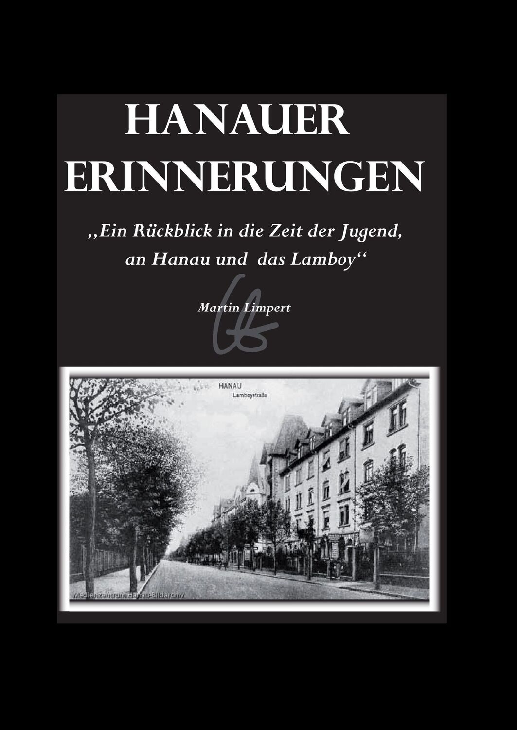 Cover: 9783868701111 | Hanauer Erinnerungen | Martin Limpert | Buch | 232 S. | Deutsch | 2011