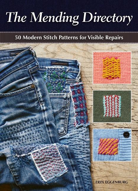 Cover: 9781947163829 | The Mending Directory | 50 Modern Stitch Patterns for Visible Repairs