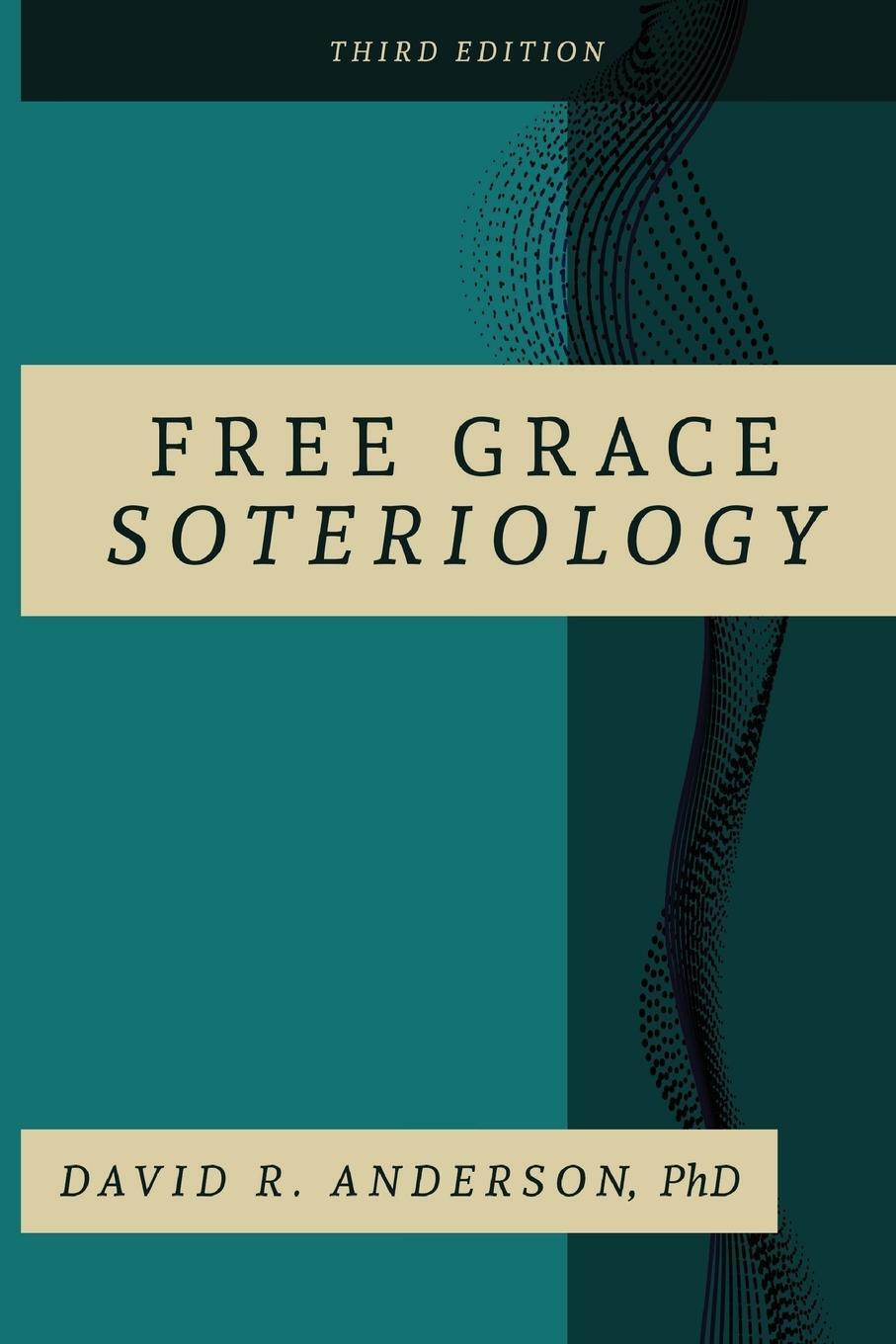 Cover: 9781632963048 | Free Grace Soteriology | 3rd Edition | David R. Anderson | Taschenbuch