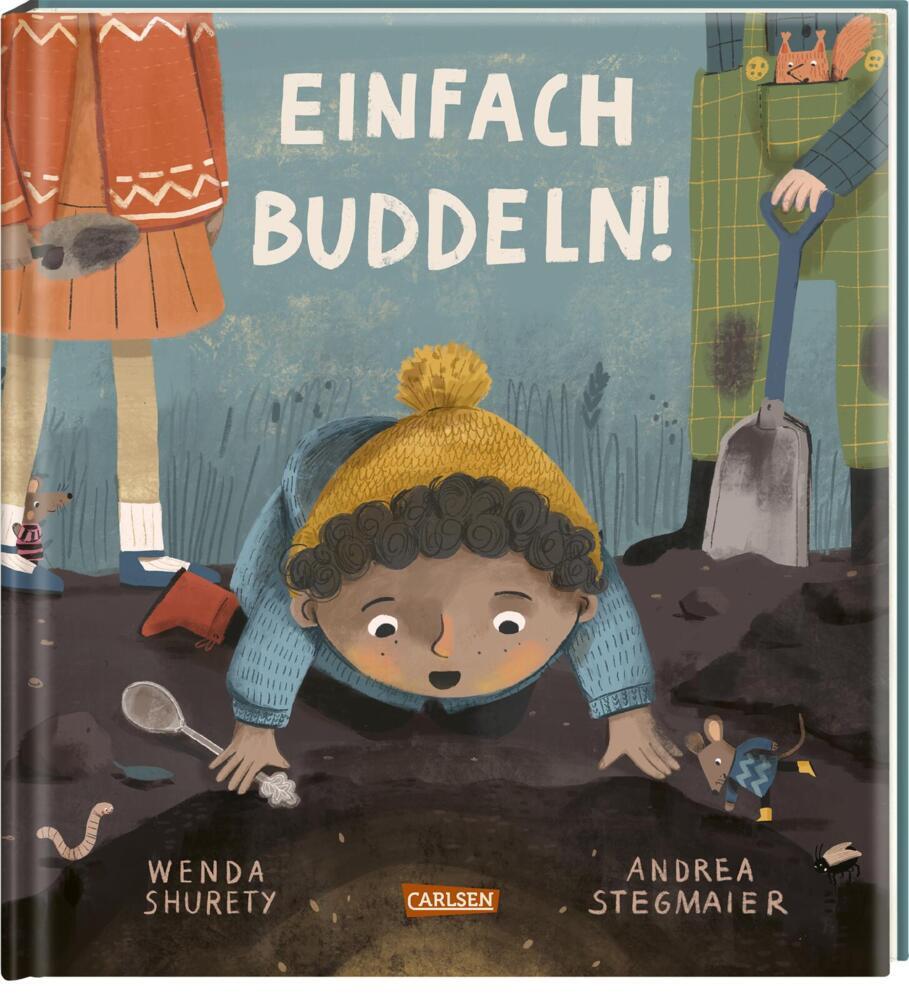 Cover: 9783551521965 | Einfach buddeln! | Ein Bilderbuch für neugierige Kinder ab 3 Jahren