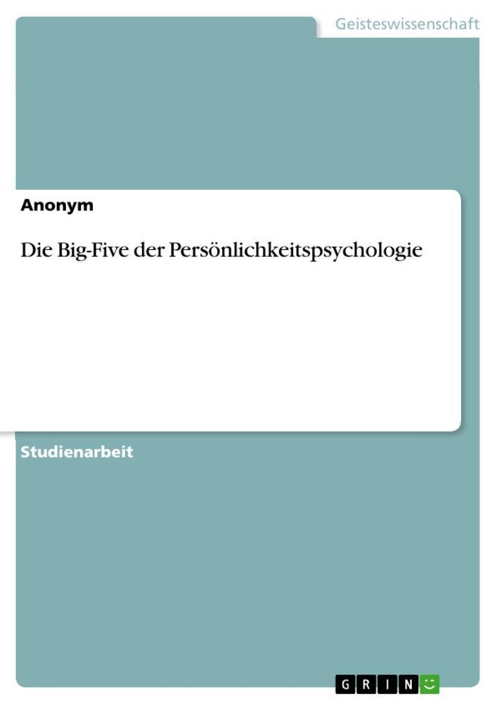 Cover: 9783346940520 | Die Big-Five der Persönlichkeitspsychologie | Anonymous | Taschenbuch