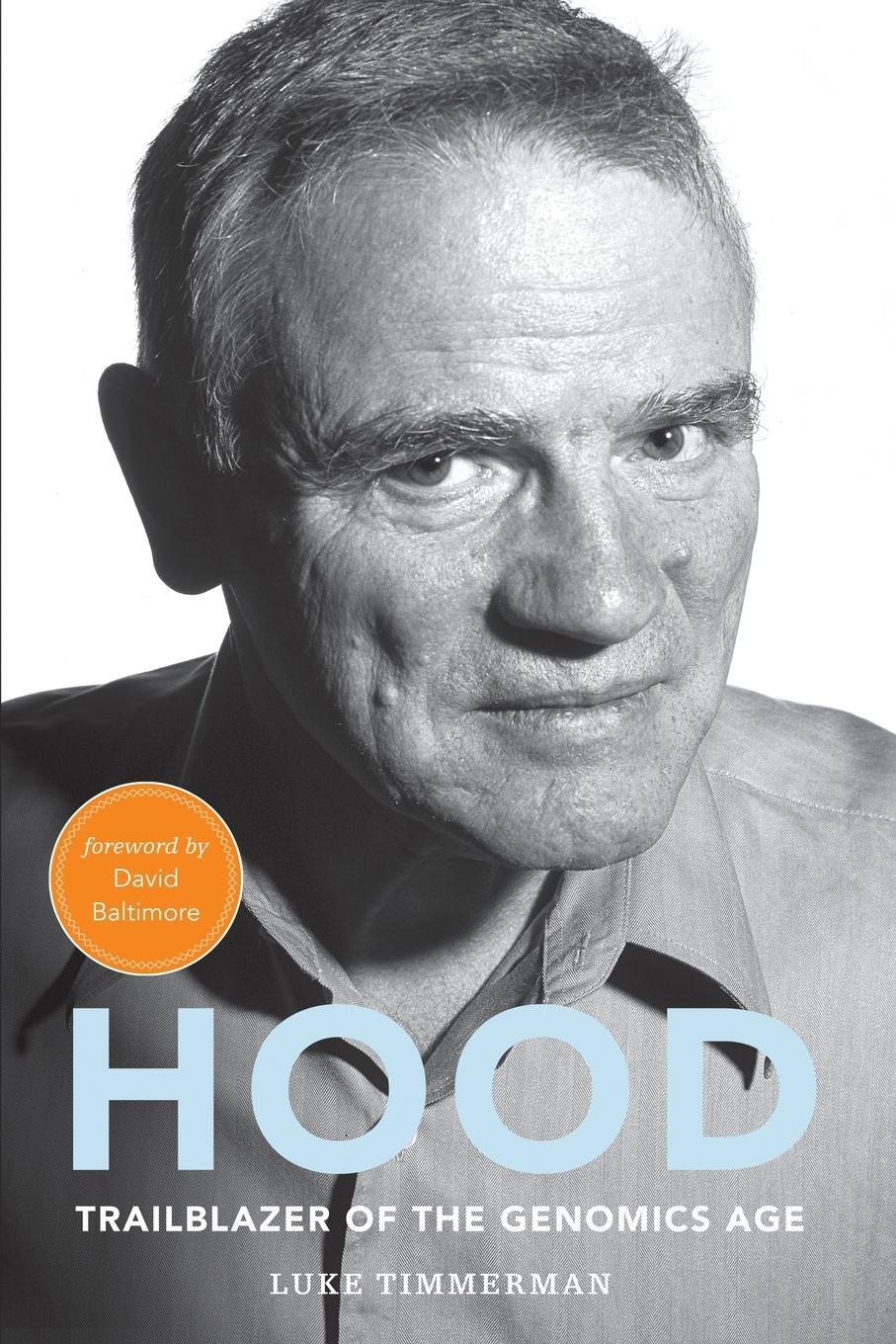 Cover: 9780997709339 | Hood | Trailblazer of the Genomics Age | Luke Timmerman | Taschenbuch