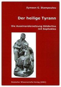 Cover: 9783868880274 | Der heilige Tyrann - Die Auseinandersetzung Hölderlins mit Sophoklos