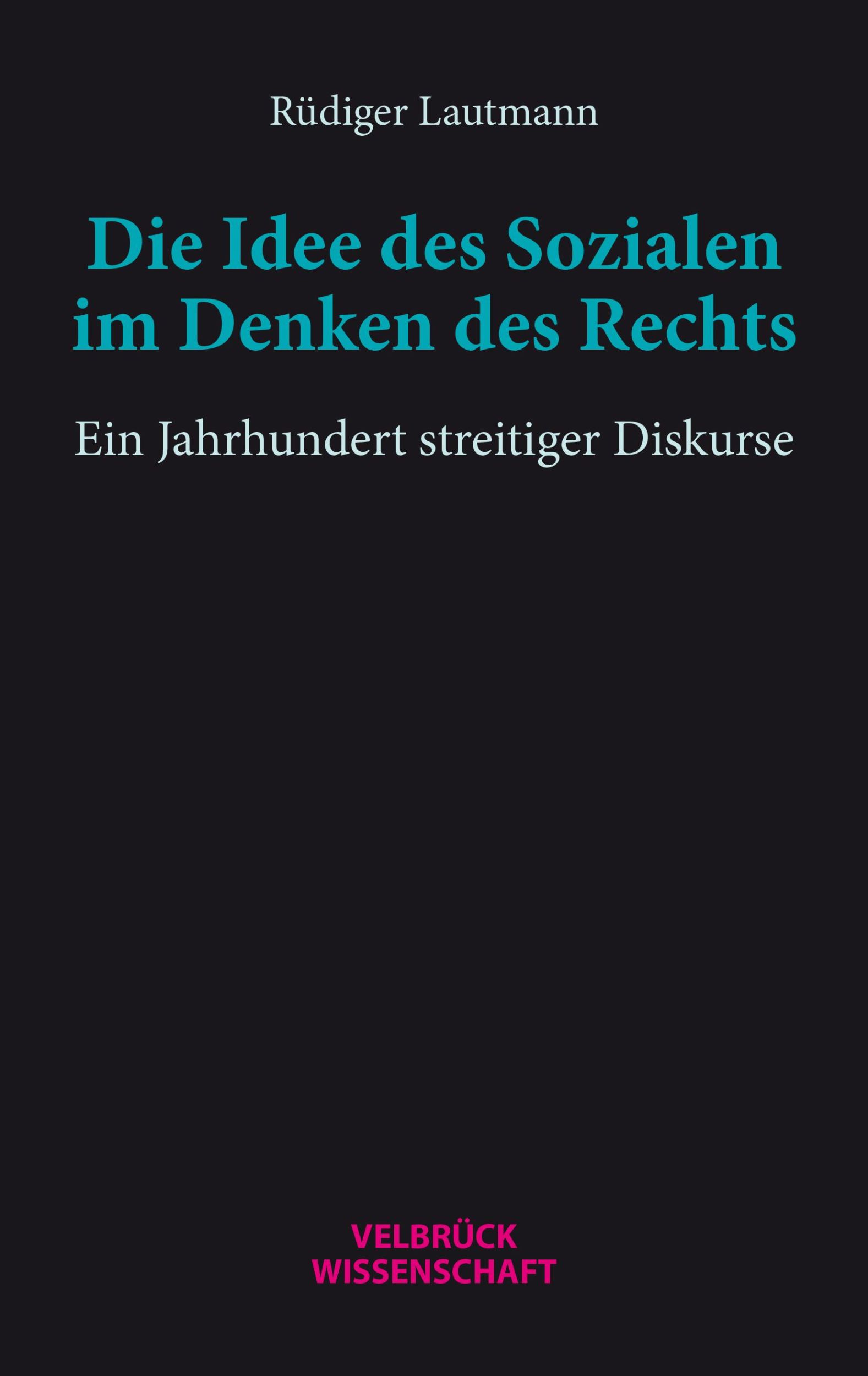 Cover: 9783958323841 | Die Idee des Sozialen im Denken des Rechts | Rüdiger Lautmann | Buch