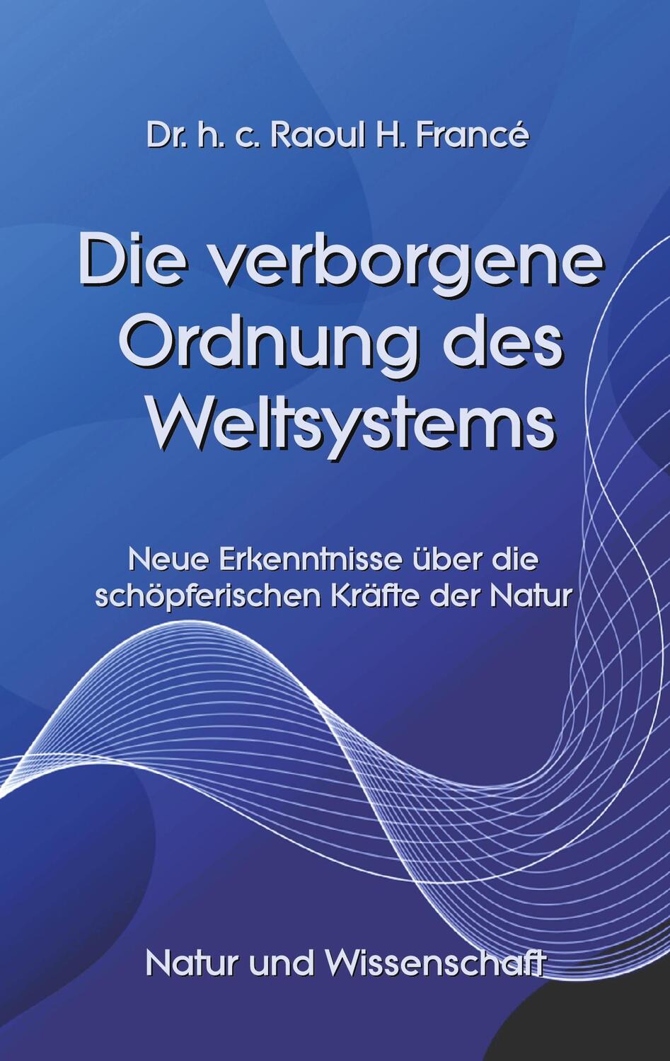 Cover: 9783741266225 | Die verborgene Ordnung des Weltsystems | Raoul Heinrich Francé | Buch