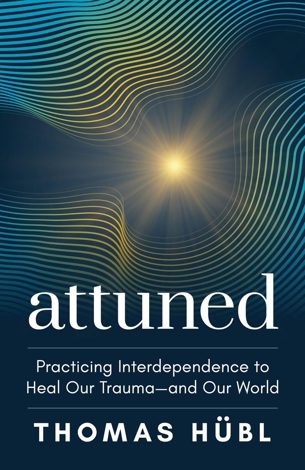 Autor: 9781649631565 | Attuned | Practicing Interdependence to Heal Our Trauma--And Our World