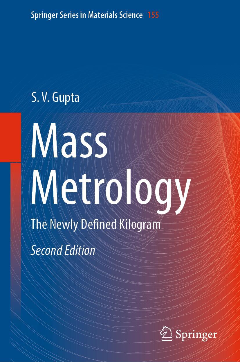 Cover: 9783030124649 | Mass Metrology | The Newly Defined Kilogram | S. V. Gupta | Buch