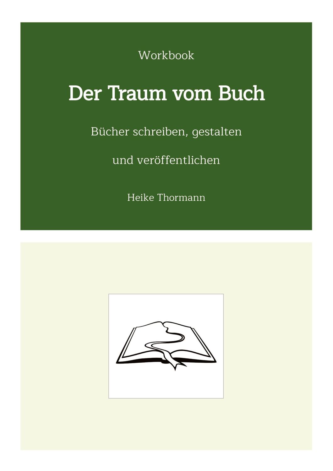 Cover: 9783347540811 | Workbook: Der Traum vom Buch | Heike Thormann | Taschenbuch | 192 S.