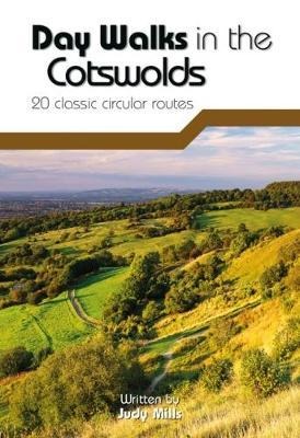 Cover: 9781910240991 | Day Walks in the Cotswolds | 20 classic circular routes | Judy Mills