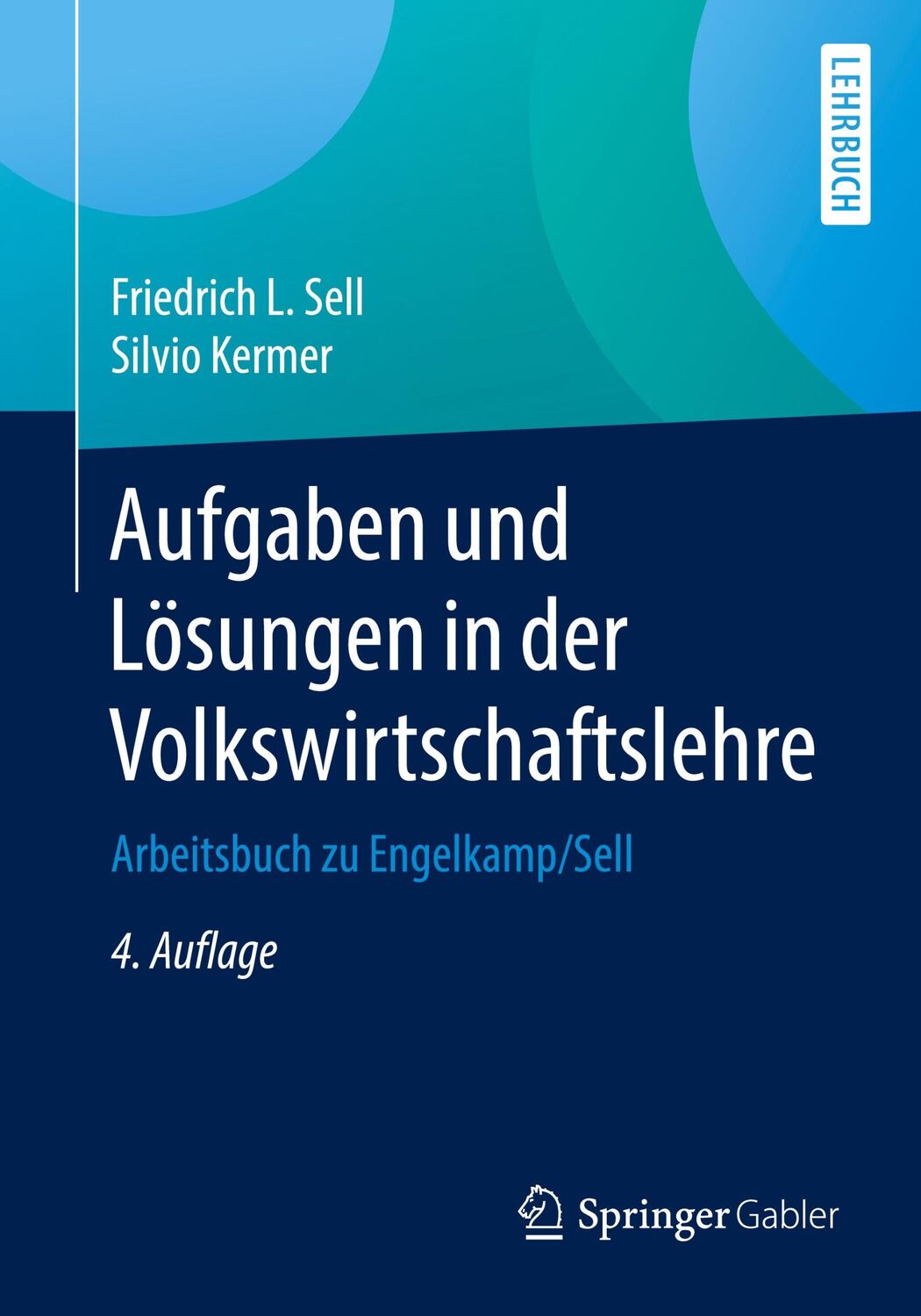 Cover: 9783662539132 | Aufgaben und Lösungen in der Volkswirtschaftslehre | Kermer (u. a.)