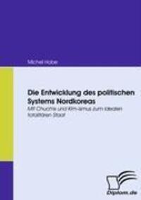 Cover: 9783836667494 | Die Entwicklung des politischen Systems Nordkoreas | Michel Hobe