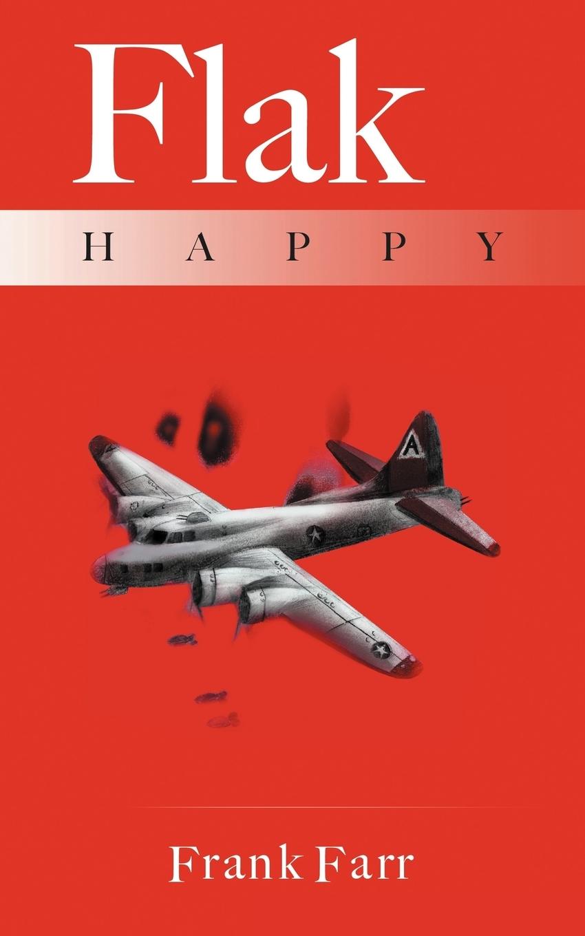 Cover: 9781467042581 | Flak Happy | Frank Farr | Taschenbuch | Englisch | 2011 | AuthorHouse