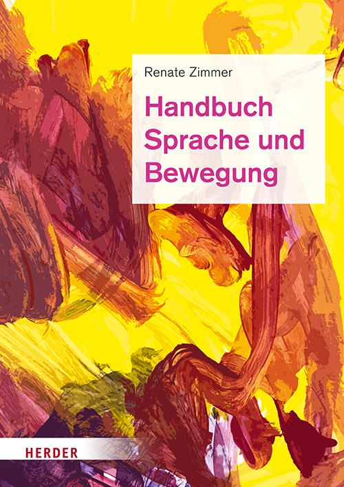 Cover: 9783451386008 | Handbuch Sprache und Bewegung | Renate Zimmer | Buch | 238 S. | 2019