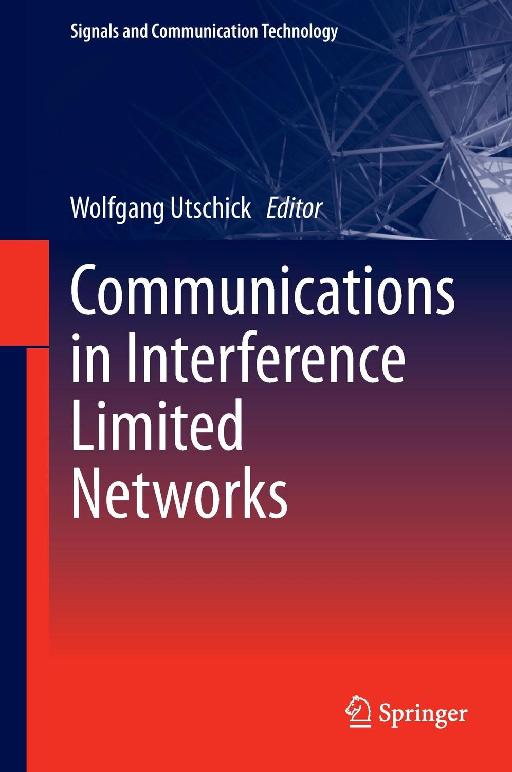 Cover: 9783319224398 | Communications in Interference Limited Networks | Wolfgang Utschick