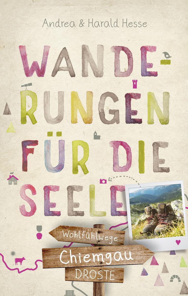 Cover: 9783770022007 | Chiemgau. Wanderungen für die Seele | Wohlfühlwege | Hesse (u. a.)