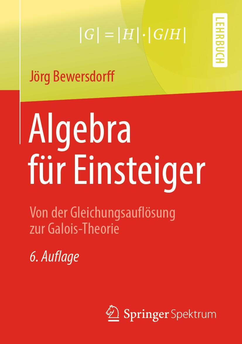 Cover: 9783658261511 | Algebra für Einsteiger | Jörg Bewersdorff | Taschenbuch | XXII | 2019