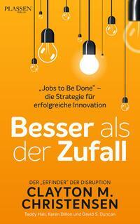 Cover: 9783864705014 | Besser als der Zufall | Clayton M. Christensen | Buch | Deutsch | 2017