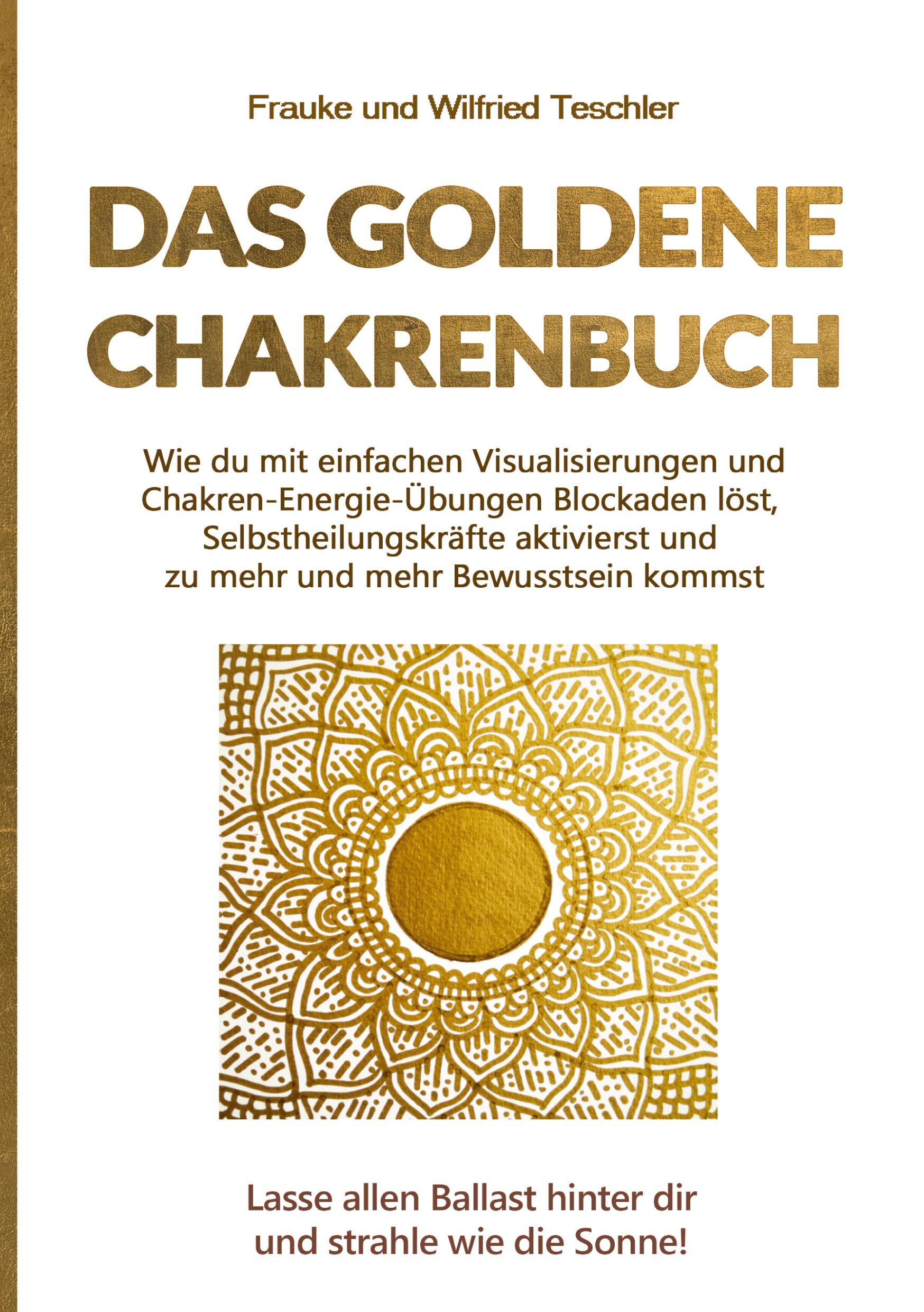 Cover: 9783754619254 | Das goldene Chakrenbuch | Frauke Teschler (u. a.) | Taschenbuch | 2021