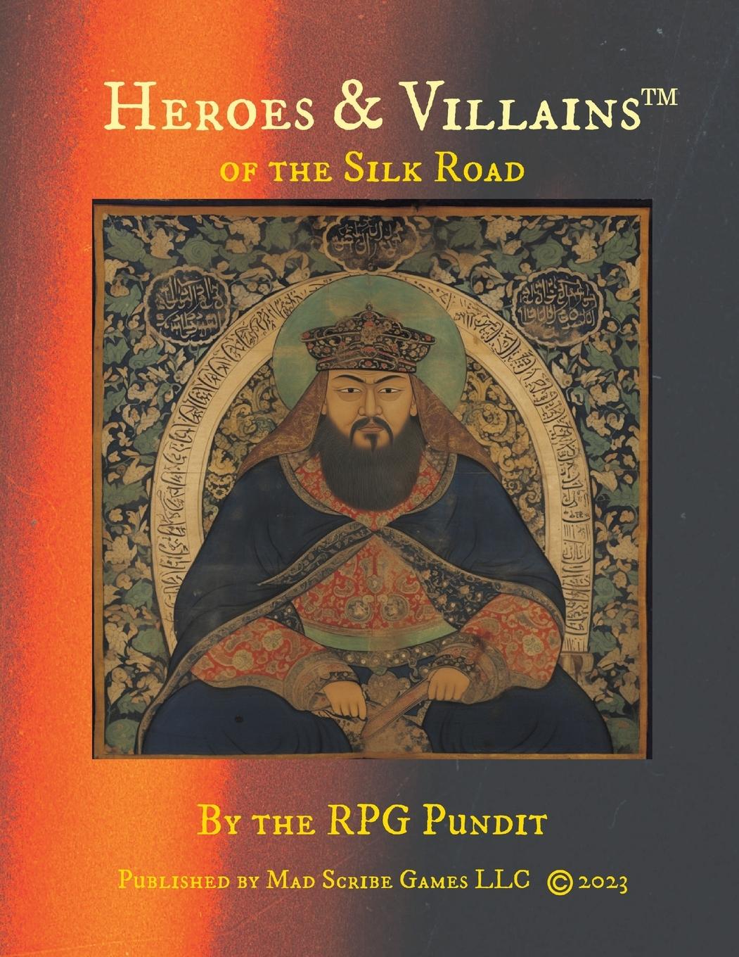 Cover: 9781088288849 | Heroes &amp; Villains of the Silk Road | The Rpg Pundit | Taschenbuch