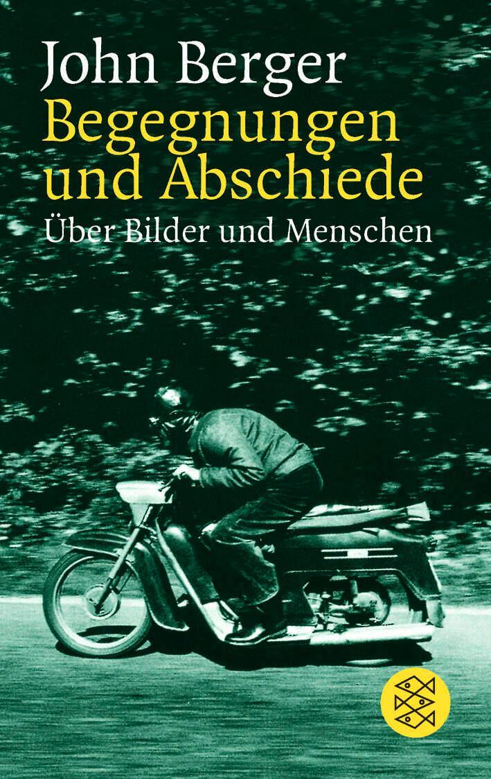 Cover: 9783596142941 | Begegnungen und Abschiede | Über Bilder und Menschen | John Berger