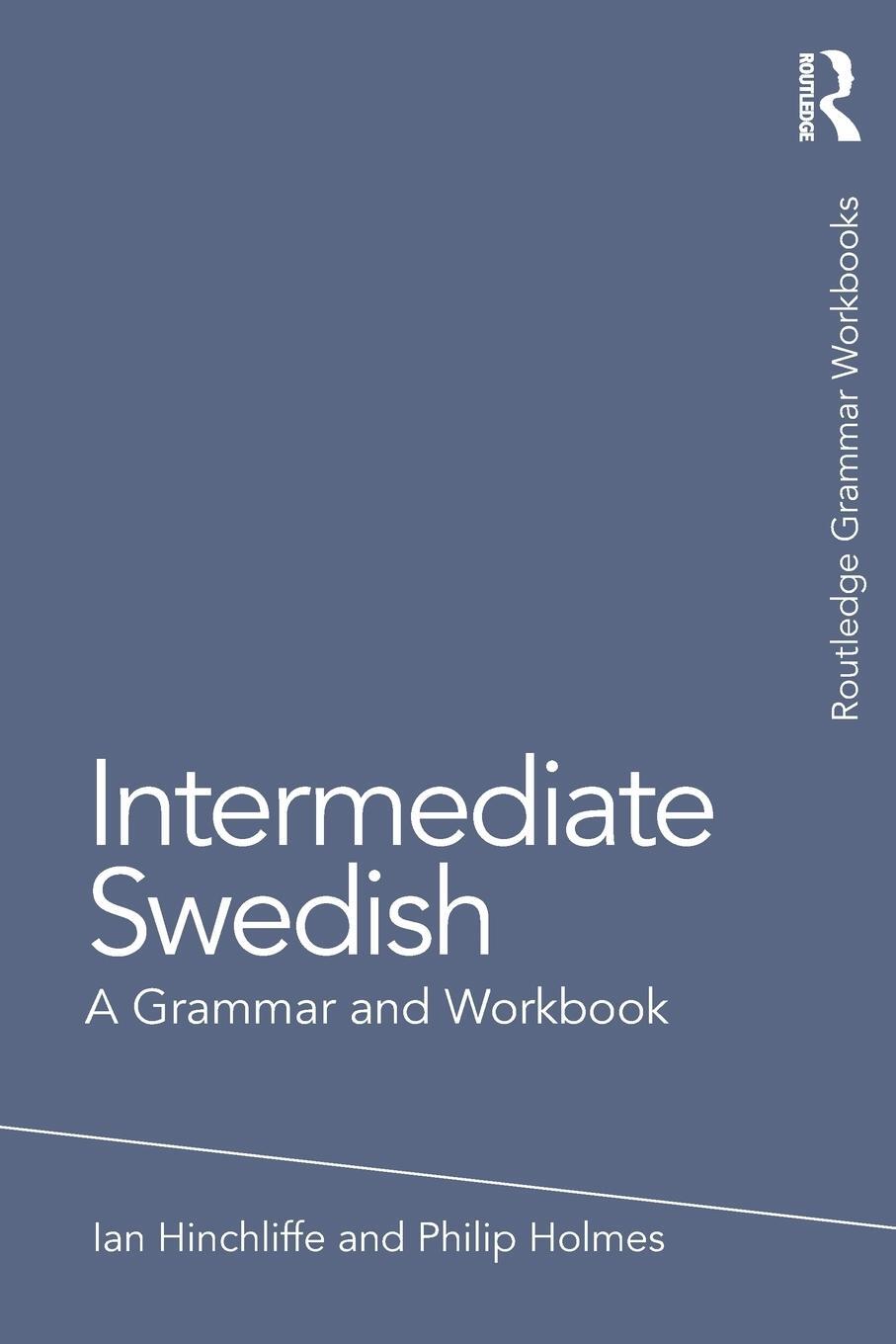 Cover: 9781138779594 | Intermediate Swedish | A Grammar and Workbook | Ian Hinchliffe (u. a.)