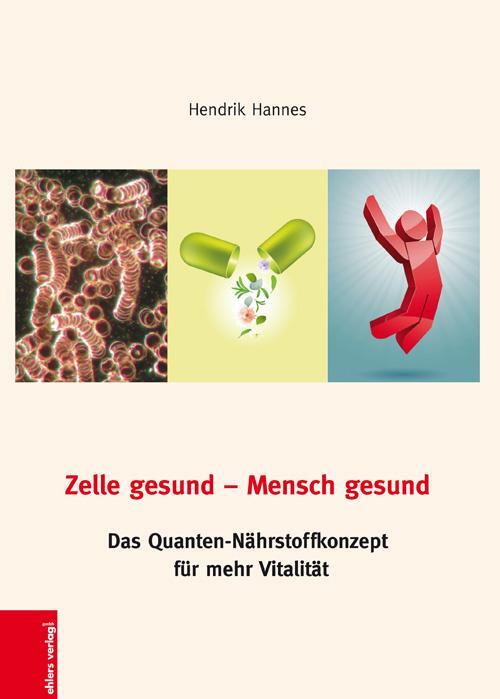 Cover: 9783934196810 | Zelle gesund-Mensch gesund | Hendrik Hannes | Buch | Deutsch | 2009