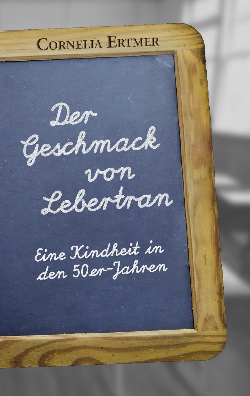 Cover: 9783942672634 | Der Geschmack von Lebertran | Eine Kindheit in den 50er-Jahren | Buch