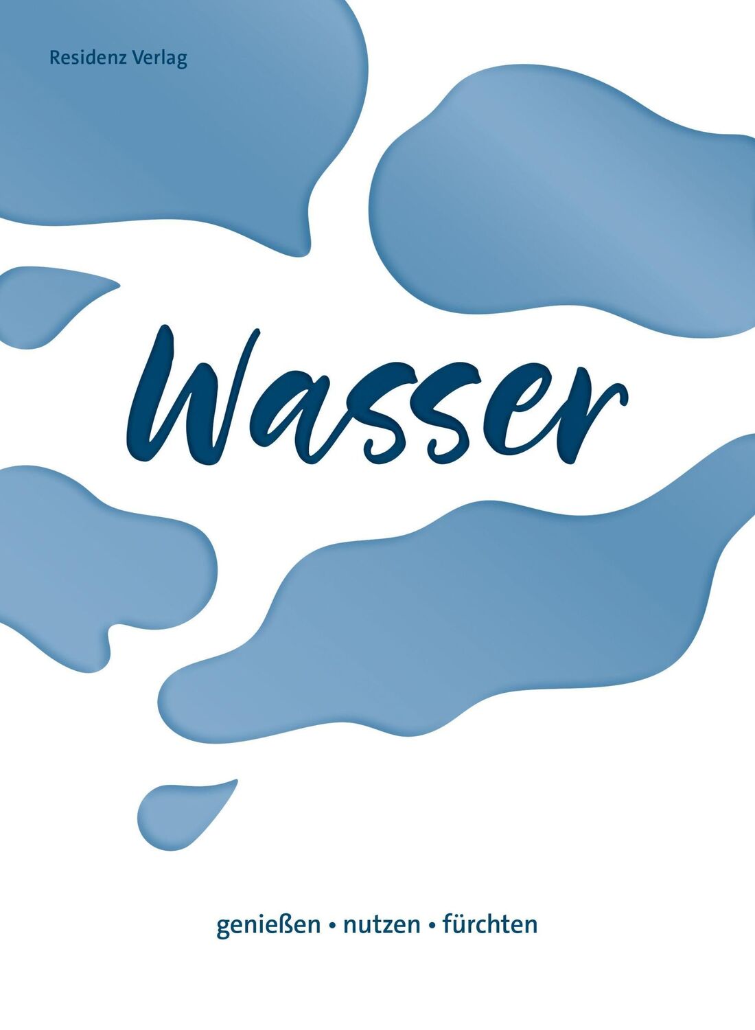 Cover: 9783701736058 | Wasser | genießen - nutzen - fürchten | Anna Engl | Buch | 112 S.