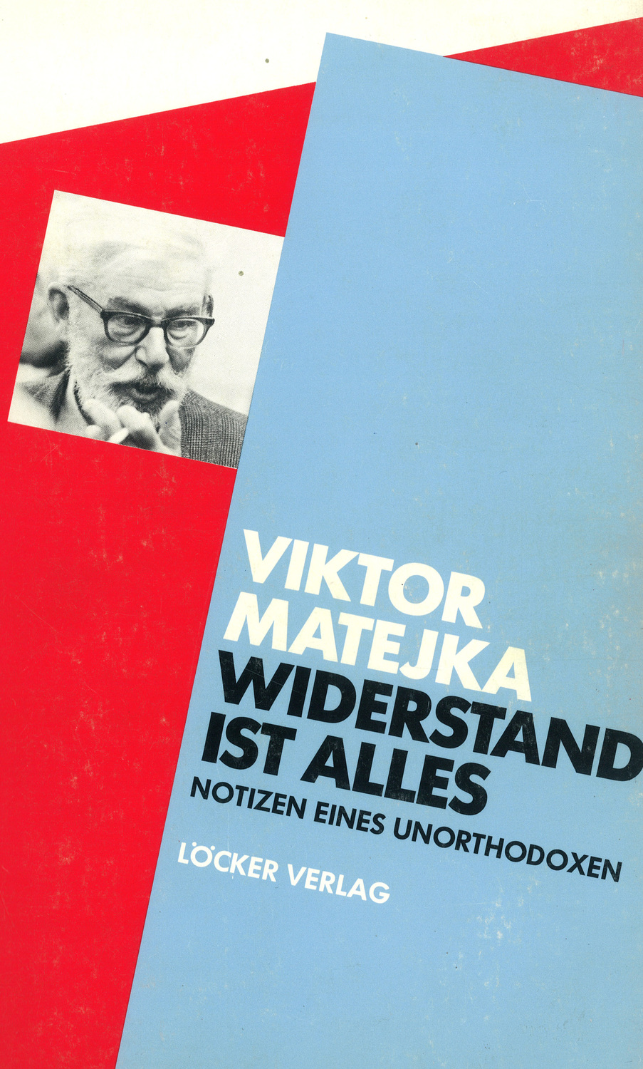 Cover: 9783854092216 | Widerstand ist alles | Notizen eines Unorthodoxen | Viktor Matejka