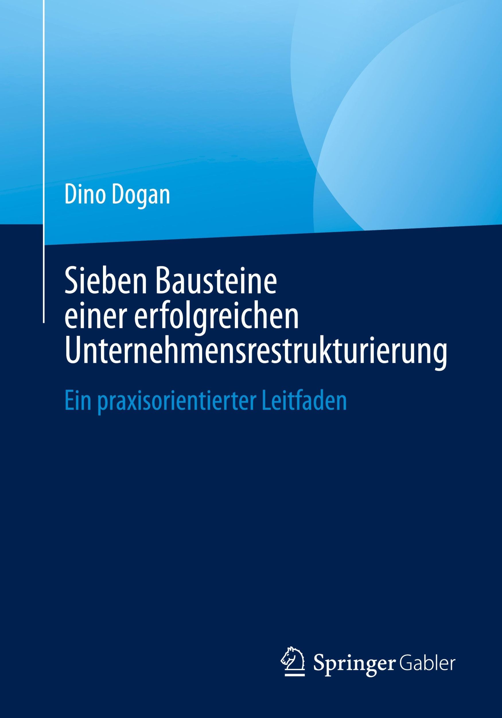 Cover: 9783658437718 | Sieben Bausteine einer erfolgreichen Unternehmensrestrukturierung | xi