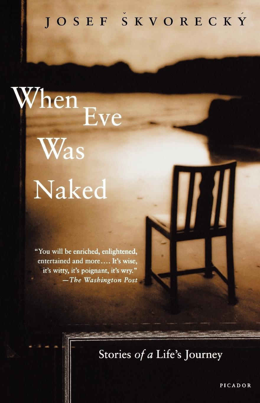 Cover: 9780312421731 | When Eve Was Naked | Stories of a Life's Journey | Josef Skvorecky