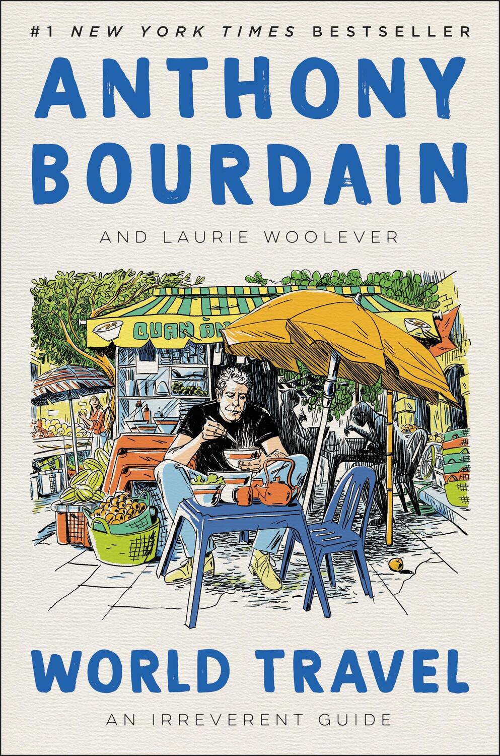 Cover: 9780062802767 | World Travel | An Irreverent Guide | Anthony Bourdain (u. a.) | Buch