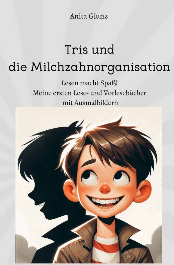 Cover: 9783818725945 | Tris und die Milchzahnorganisation | Anita Glunz | Taschenbuch | 52 S.