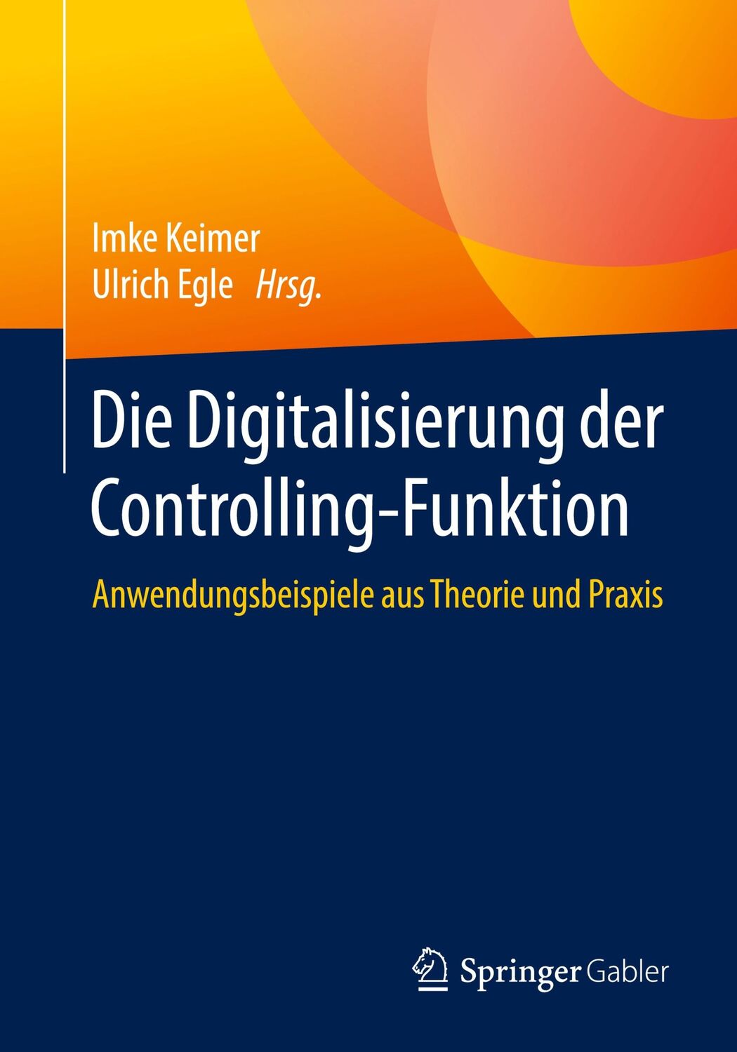 Cover: 9783658291952 | Die Digitalisierung der Controlling-Funktion | Ulrich Egle (u. a.)